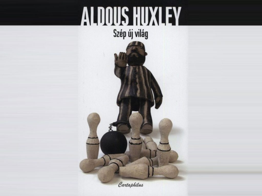 ALDOUS HUXLEY Visszatérés a Szép új világhoz