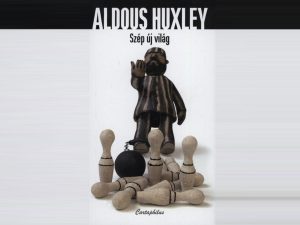 ALDOUS HUXLEY Visszatérés a Szép új világhoz